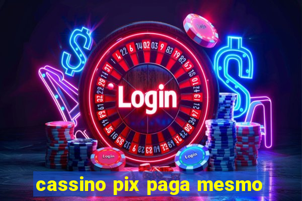 cassino pix paga mesmo